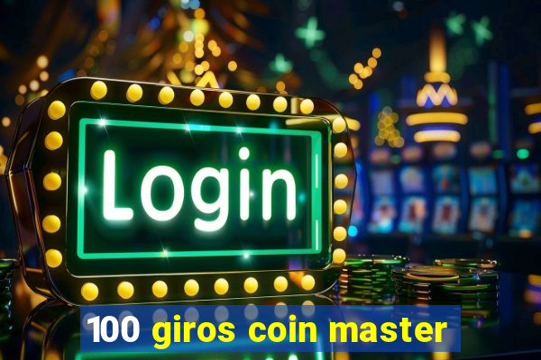 100 giros coin master